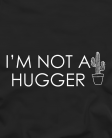 Marškinėliai I'm not a hugger Marškinėliai I'm not a hugger